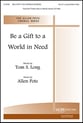 Be a Gift to a World in Need SA choral sheet music cover
